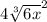4 \sqrt[3]{6x}^{2}