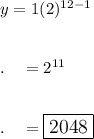 y = 1(2)^{12-1}\\\\\\.\quad =2^{11}\\\\\\.\quad =\large\boxed{2048}