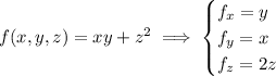 f(x,y,z)=xy+z^2\implies\begin{cases}f_x=y\\f_y=x\\f_z=2z\end{cases}