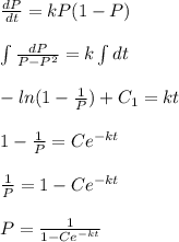 \frac{dP}{dt}=kP(1-P)\\\\ \int \frac{dP}{P-P^2} =k\int dt\\\\-ln(1-\frac{1}{P})+C_1=kt\\\\1-\frac{1}{P}=Ce^{-kt}\\\\\frac{1}{P}=1-Ce^{-kt}\\\\P=\frac{1}{1-Ce^{-kt}}