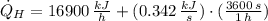 \dot Q_{H} = 16900\,\frac{kJ}{h} + (0.342\,\frac{kJ}{s} )\cdot (\frac{3600\,s}{1\,h} )