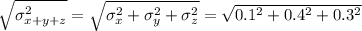 \sqrt{\sigma_{x+y+z} ^2}  = \sqrt{\sigma_x^2 + \sigma_y^2 +\sigma_z^2} =\sqrt{0.1^2+0.4^2+0.3^2}