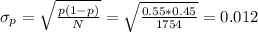 \sigma_p=\sqrt{\frac{p(1-p)}{N}}=\sqrt{\frac{0.55*0.45}{1754}}=0.012