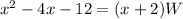 x^2-4x-12=(x+2)W
