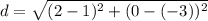 d=\sqrt{(2-1)^2+(0 -(-3))^2}