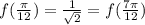 f(\frac{\pi}{12})=\frac{1}{\sqrt{2}}=f(\frac{7\pi}{12})