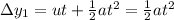 \Delta y_1 = ut+\frac{1}{2}at^2 = \frac{1}{2}at^2