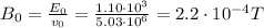 B_0 = \frac{E_0}{v_0}=\frac{1.10\cdot 10^3}{5.03\cdot 10^6}=2.2\cdot 10^{-4}T