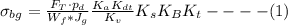 \sigma_{bg} = \frac{F_T \cdot p_d }{W_f * J_g}\frac{K_a K_{dt} }{K_v} K_s K_B K_t ----(1)
