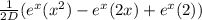 \frac{1}{2D} (e^x(x^2)-e^x(2x)+e^x(2))
