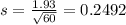 s = \frac{1.93}{\sqrt{60}} = 0.2492
