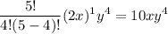 $\frac{5 !}{4 !(5-4) !}(2 x)^{1} y^{4}= 10 x y^{4}