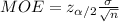 MOE=z_{\alpha/2}\frac{\sigma}{\sqrt{n}}