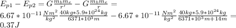 E_{p1}-E_{p2}=G\frac{m_{b}m_{e}}{r'}-G\frac{m_{b}m_{e}}{r}=\\6.67*10^{-11}\frac{Nm^{2}}{kg^{2}}\frac{40kg*5.9*10^{24}kg}{6371*10^{3}m}-6.67*10^{-11}\frac{Nm^{2}}{kg^{2}}\frac{40kg*5.9*10^{24}kg}{6371*10^{3}m+14m}=\\0.37J
