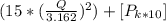 ( 15 * (\frac{Q}{3.162} )^{2} ) + [ P_{k * 10}]
