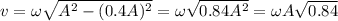 v = \omega\sqrt{A^2 - (0.4A)^2} = \omega\sqrt{0.84A^2} = \omega A\sqrt{0.84}