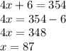 4x+6=354\\4x=354-6\\4x=348\\x=87