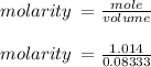 molarity \:  =  \frac{mole}{volume}  \\  \\ molarity \:  =  \frac{1.014}{0.08333}