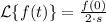 \mathcal{L}\{f(t)\} = \frac{f(0)}{2\cdot s}