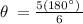 \theta \:=\frac{5\left(180^{\circ }\right)\:}{6}