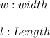 w:width \\ \\ l:Length