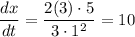 \displaystyle \frac{dx}{dt}=\frac{2(3)\cdot 5}{3\cdot 1^2}=10