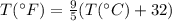 T(^{\circ}F)=\frac{9}{5}(T(^{\circ}C)+32)