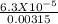 \frac{6.3 X 10^{-5} }{0.00315}