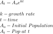 A_t=A_oe^{kt}\\\\k-growth \ rate\\t-time\\A_o-Initial  \ Population\\A_t-Pop \ at \ t