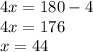 4x=180-4\\4x=176\\x=44