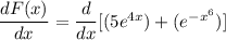 \dfrac{dF(x)}{dx}=\dfrac{d}{dx} [(5e^{4x})+(e^{-x^6})]