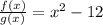 \frac{f(x)}{g(x)}=x^2-12