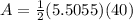 A=\frac{1}{2}(5.5055)(40)
