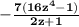 \mathbf{-\frac{7(16z^4 - 1)}{2z + 1}}
