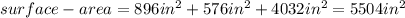 surface-area=896 in^{2}+576 in^{2}+4032 in^{2}=5504 in^{2}