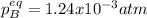 p_B^{eq}=1.24x10^{-3}atm