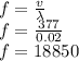 f=\frac{v}{\lambda}\\f=\frac{377}{0.02}\\f=18850