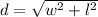 d=\sqrt{w^2+l^2}