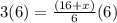 3(6) = \frac{(16+x)}{6}(6)