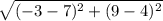 \sqrt{(-3-7)^{2}+(9-4)^{2}  }