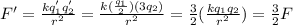 F'=\frac{kq_1' q_2'}{r^2}=\frac{k(\frac{q_1}{2})(3q_2)}{r^2}=\frac{3}{2}(\frac{kq_1 q_2}{r^2})=\frac{3}{2}F