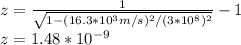 z=\frac{1}{\sqrt{1-(16.3*10^{3}m/s)^2/(3*10^8)^2}}-1\\z=1.48*10^{-9}