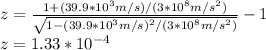 z=\frac{1+(39.9*10^3m/s)/(3*10^8m/s^2)}{\sqrt{1-(39.9*10^3m/s)^2/(3*10^8m/s^2)}}-1\\z=1.33*10^{-4}