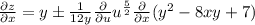 \frac{\partial z}{\partial x}=y\pm\frac{1}{12y}\frac{\partial}{\partial u}u^{\frac{5}{2}}\frac{\partial}{\partial x}(y^2-8xy+7)