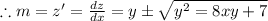 \therefore m=z'=\frac{dz}{dx}=y\pm \sqrt{y^2=8xy+7}