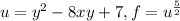 u=y^2-8xy+7, f=u^\frac{5}{2}