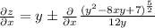 \frac{\partial z}{\partial x}=y\pm\frac{\partial}{\partial x}\frac{(y^2-8xy+7)^{\frac{5}{2}}}{12y}