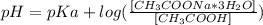pH = pKa + log(\frac{[CH_{3}COONa*3H_{2}O]}{[CH_{3}COOH]})