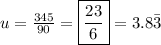 u=\frac{345}{90}=\boxed{\frac{23}{6}}=3.8\bar{3}