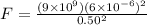 F = \frac{(9\times 10^9)(6 \times 10^{-6})^2}{0.50^2}